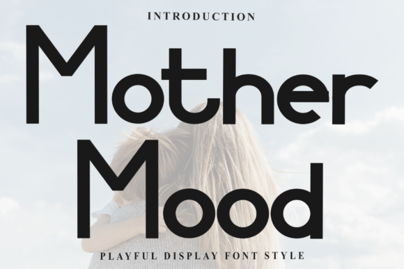 Mother Mood: A Font That Feels Like a Warm Hug