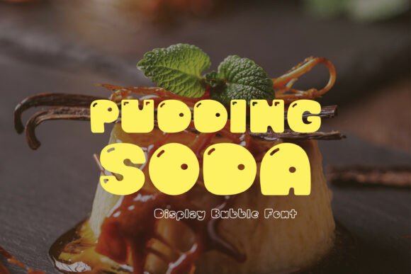Pudding Soda: The Ultimate Display Bubble Font